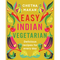 Easy Indian Vegetarian: Delicious Recipes for Every Day - Hardcover
