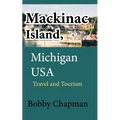 Mackinac Island, Michigan USA: Travel and Tourism