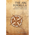 The ABC Formula: Building Your Life's Enduring Core Values - Paperback