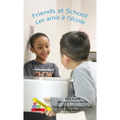 Friends at School/ Les amis a`l'e`cole - Hardcover