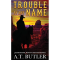 Trouble By Any Name: A Western Novella - Paperback