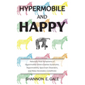 Hypermobile and Happy - Hardcover