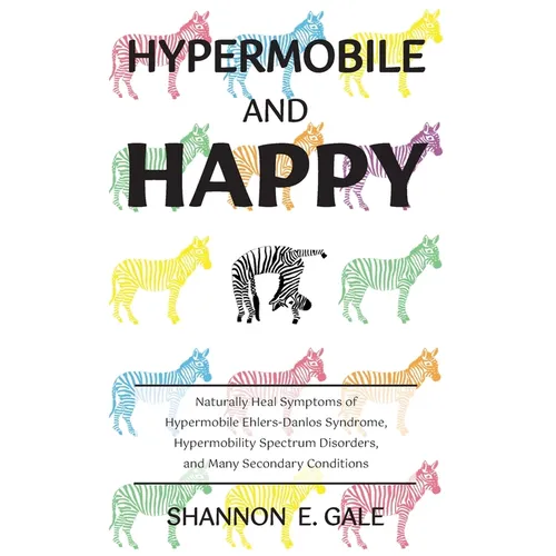 Hypermobile and Happy - Hardcover