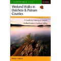 Weekend Walks in Dutchess and Putnam Counties: A Guide to History & Nature in the Eastern Hudson Valley (Revised)