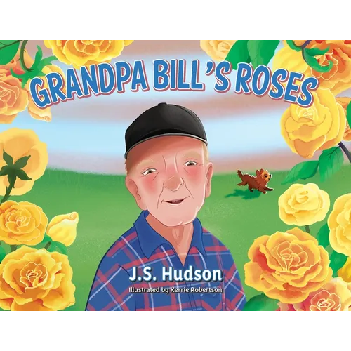 Grandpa Bill's Roses - Paperback