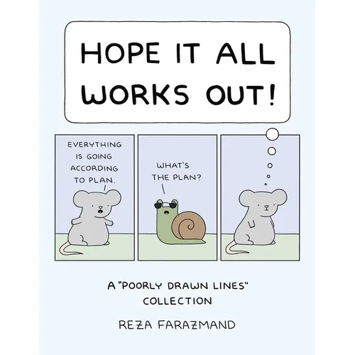Hope It All Works Out!: A Poorly Drawn Lines Collection - Paperback