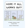 Hope It All Works Out!: A Poorly Drawn Lines Collection - Paperback