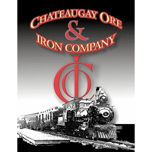 A History of the Chateaugay Ore and Iron Company