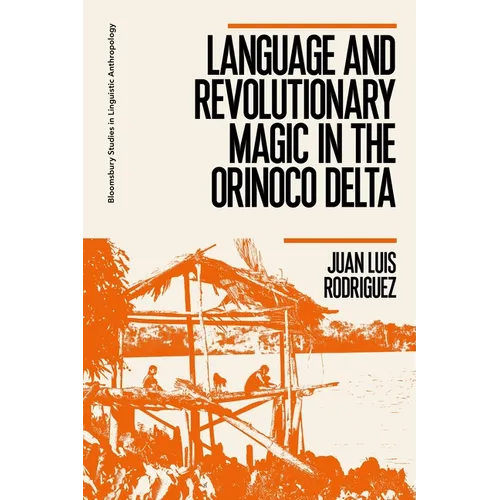 Language and Revolutionary Magic in the Orinoco Delta - Paperback