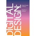 Digital Design: A History - Hardcover