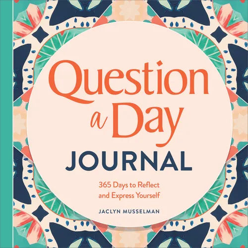 Question a Day Journal: 365 Days to Reflect and Express Yourself - Paperback