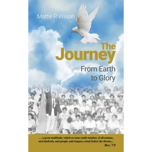 The Journey: From Earth to Glory - Hardcover