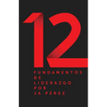 12 Fundamentos de Liderazgo - Paperback