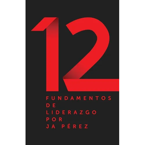 12 Fundamentos de Liderazgo - Paperback