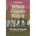 When Giants Ruled: The Story of Park Row, Ny's Great Newspaper Street