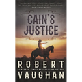 Cain's Justice: A Classic Western Adventure - Paperback