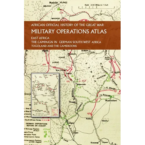 African Official History of the Great War: Military Operations Atlas