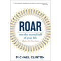 Roar: Into the Second Half of Your Life (Before It's Too Late) - Paperback