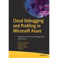 Cloud Debugging and Profiling in Microsoft Azure: Application Performance Management in the Cloud - Paperback
