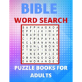 Bible Word Search Puzzle Books For Adults: Really Bible Word Search Book for Adults with a Huge Supply and Solutions of Puzzles Your Brain Sharp & Rel - Paperback