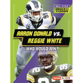 Aaron Donald vs. Reggie White: Who Would Win? - Paperback