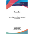 Turandot: Lyric Drama In Three Acts And Five Scenes - Hardcover