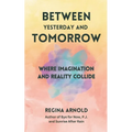 Between Yesterday and Tomorrow - Paperback