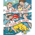 The Days Are Long, the Years Are Short - Hardcover