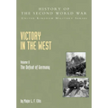 Victory in the West: The Defeat of Germany, Official Campaign History V. II