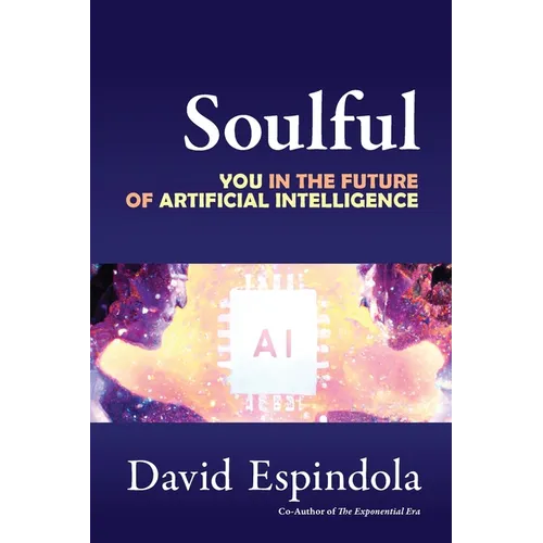 Soulful: You in the Future of Artificial Intelligence - Paperback