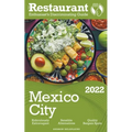 2022 Mexico City - The Restaurant Enthusiast's Discriminating Guide - Paperback