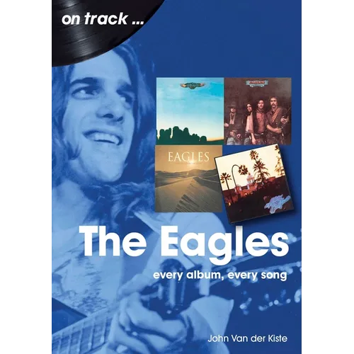 Eagles: Every Album, Every Song - Paperback