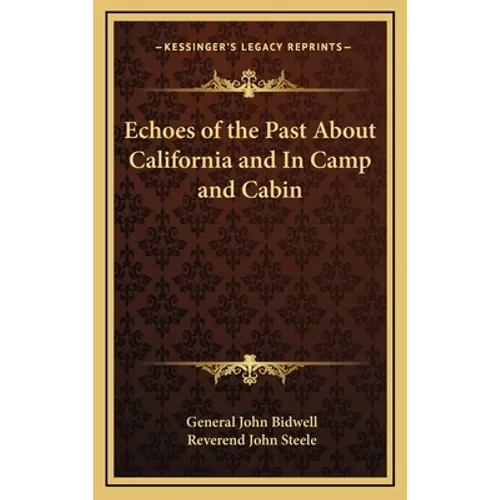 Echoes of the Past About California and In Camp and Cabin