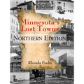 Minnesota's Lost Towns Northern Edition - Paperback