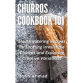 Churros Cookbook 101 - Paperback