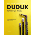 Duduk For Beginners: Complete Method and Repertoire - Paperback