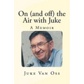 On (and off) the Air with Juke: A Memoir - Paperback