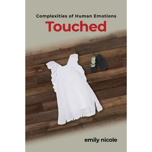 Complexities of Human Emotions: Touched: Touched - Paperback