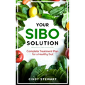 Your SIBO Solution: Complete Treatment Plan for a Healthy Gut - Paperback