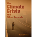The Climate Crisis and Other Animals - Paperback