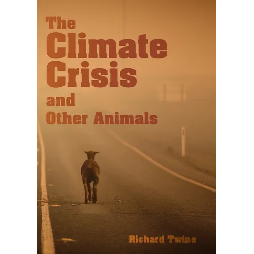 The Climate Crisis and Other Animals - Paperback