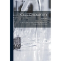 Cell Chemistry; a Collection of Papers Dedicated to Otto Warburg on the Occasion of his 70th Birthday