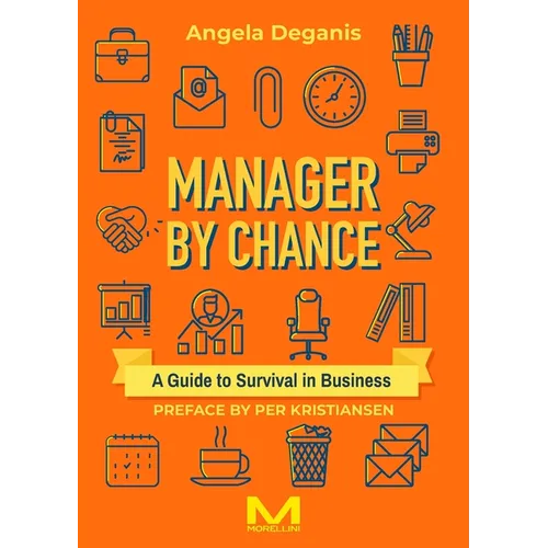 Manager By Chance: A Guide to Survival in Business - Paperback