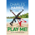 Play Me!: The new award-nominated comedy crime novel