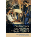 Cultivating Vocation in Literary Studies - Paperback