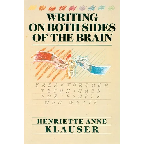 Writing on Both Sides of the Brain: Breakthrough Techniques for People Who Write - Paperback
