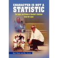 Character Is Not a Statistic: The Legacy and Wisdom of Baseball's Godfather Scout Bill Lajoie - Hardcover