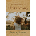 An Introduction to Child Theology - Paperback