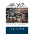 History Of The First Regiment Of Tennessee Volunteer Cavalry In The Great War Of The Rebellion: With The Armies Of The Ohio And Cumberland, Under Gene - Paperback