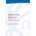 Bible and Bedlam: Madness, Sanism, and New Testament Interpretation - Paperback